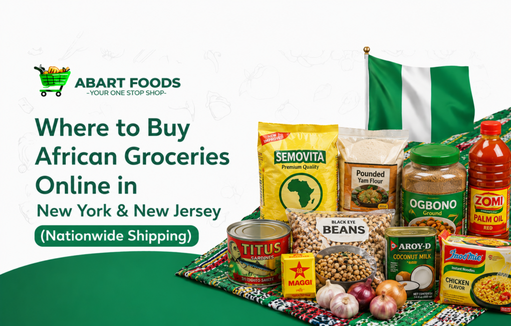 Where to Buy African Groceries Online in New York & New Jersey (Nationwide Shipping)